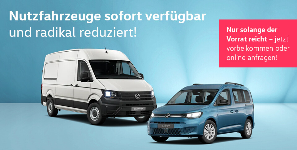 "Nutzfahrzeuge sofort verf&uuml;gbar und radikal reduziert". VW Crafter in Wei&szlig; und VW Caddy in T&uuml;rkis